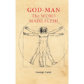 God Man The Word Made Flesh: The Esoteric Physiology of Ascension and the 'Sacred Secretion'