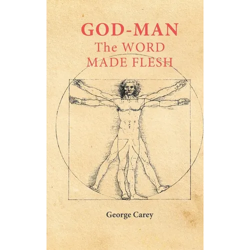 God Man The Word Made Flesh: The Esoteric Physiology of Ascension and the 'Sacred Secretion'