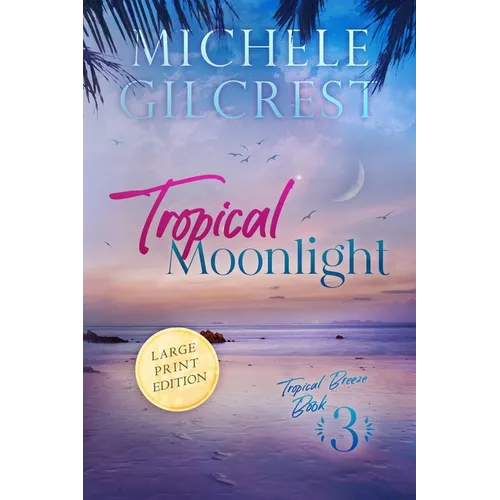 Tropical Moonlight LARGE PRINT (Tropical Breeze Book 3)