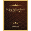 The Ritual And Symbolism Of The Knights Templars