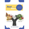 Food Wars: The Ultimate Battle Between Chronic Disease and Food