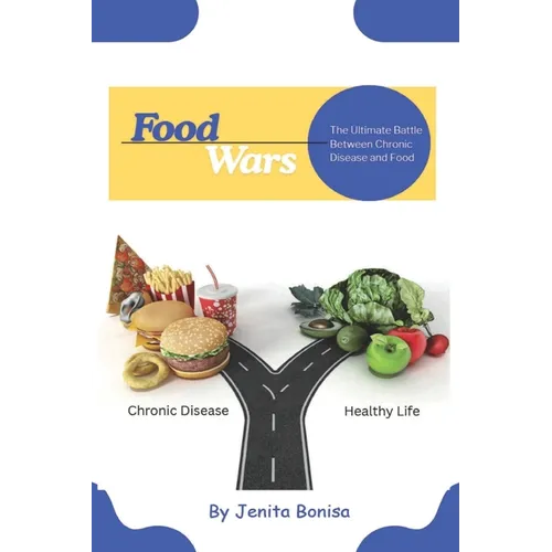 Food Wars: The Ultimate Battle Between Chronic Disease and Food