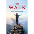 The Walk: Simple Acts of Kindness