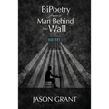 BiPoetry from a Man Behind the Wall