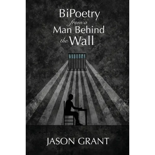 BiPoetry from a Man Behind the Wall
