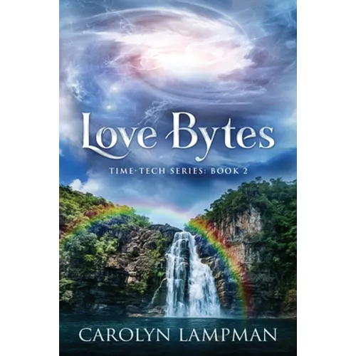 Love Bytes: Time Tech Series Book 2