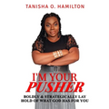 I'm Your Pusher: Boldly and Strategically Lay Hold of What God Has for You