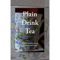 Plain Drink Tea: Ward J. Stothers' Book of Poems and Prayers