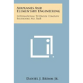 Airplanes and Elementary Engineering: International Textbook Company Bluebooks, No. 566b