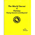 The World Secret of Fatima: Flying Saucers and Beyond