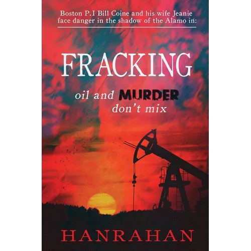 Fracking: Oil And MURDER Don't Mix