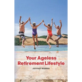 Your Ageless Retirement Lifestyle