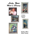 Lady, Your Mind Is Showing: A Lecture on Creative Thinking