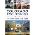 Colorado Excursions with History, Hikes and Hops
