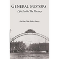 General Motors: Life Inside The Factory: One Blue-Collar Worker's Journey