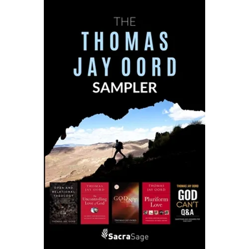The Thomas Jay Oord Sampler