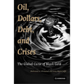 Oil, Dollars, Debt, and Crises