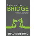 Balance the Bridge: Enhance your communication skills and improve your life!