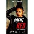 Agent Red- Fatal Death: A Thriller Action Adventure Crime Fiction