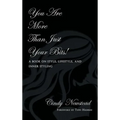 You Are More Than Just Your Bits!: A book on style, lifestyle, and inner styling