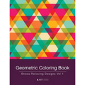 Geometric Coloring Book: Stress Relieving Designs Vol 1