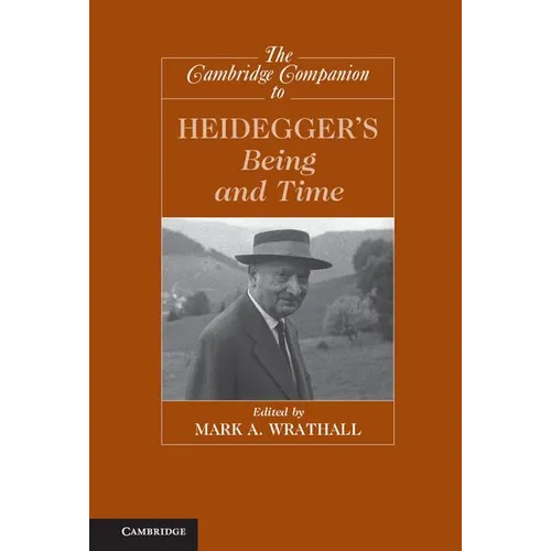 The Cambridge Companion to Heidegger's Being and Time