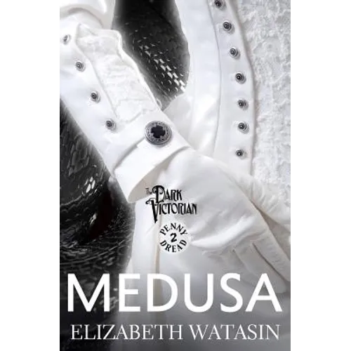 Medusa: A Dark Victorian Penny Dread Vol 2
