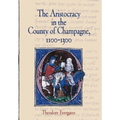 The Aristocracy in the County of Champagne, 1100-1300