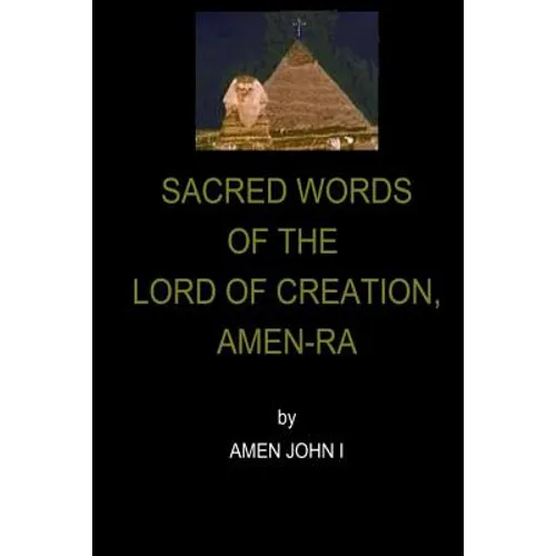 Sacred Words of the Lord of Creation, Amen-Ra