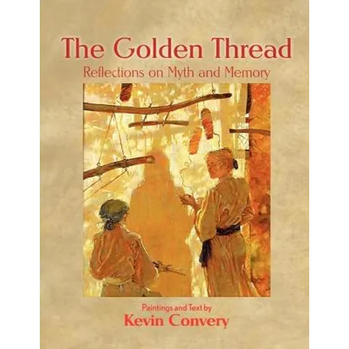 The Golden Thread - Reflections on Myth and Memory