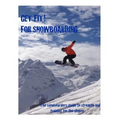 Get Fit for Snowboarding: a guide to training and stretching for snowboarding