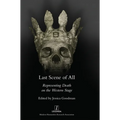 Last Scene of All: Representing Death on the Western Stage