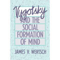 Vygotsky and the Social Formation of Mind