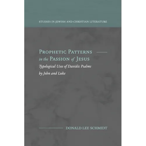 Prophetic Patterns in the Passion of Jesus