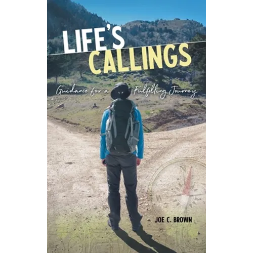 Life's Callings: Guidance for a Fulfilling Journey