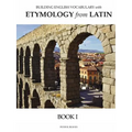 Building English Vocabulary with Etymology from Latin Book I