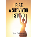 I Rise, A Survivor I Stand