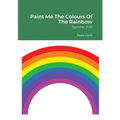 Paint Me The Colours Of The Rainbow: Summer 2021