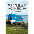 Secular Monasticism: A Journey
