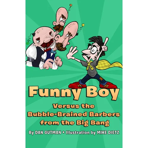 Funny Boy Versus the Bubble-Brained Barbers from the Big Bang