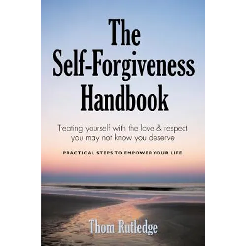 The Self-Forgiveness Handbook