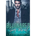 The Billionaire's Sexy Rival