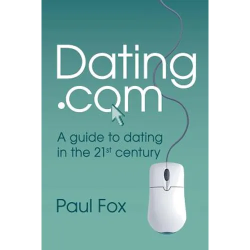 Dating.com: A guide to dating in the 21st century