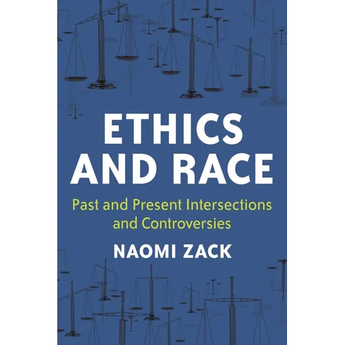 Ethics and Race: Past and Present Intersections and Controversies