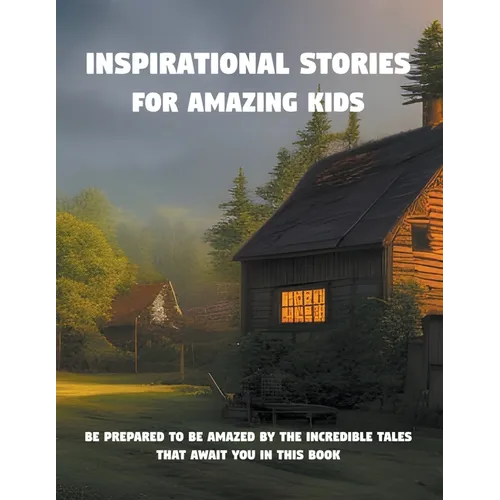 Inspirational stories for amazing kids