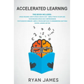 Accelerated Learning: 2 Manuscripts: Speed Reading-How to Read a Book a Day, Photographic Memory-Simple, Proven Methods to Remembering Anything Faster
