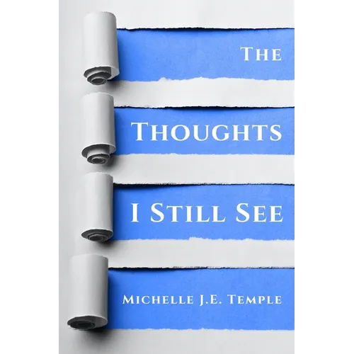 The Thoughts I Still See