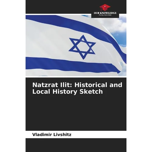 Natzrat Ilit: Historical and Local History Sketch