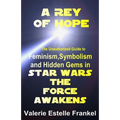 A Rey of Hope: Feminism, Symbolism and Hidden Gems in Star Wars: The Force Awakens