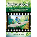 Enviro-Toons: Green Themes in Animated Cinema and Television